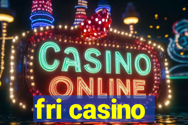 fri casino