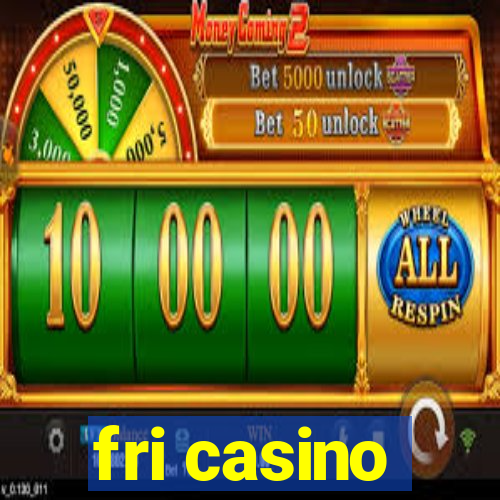 fri casino