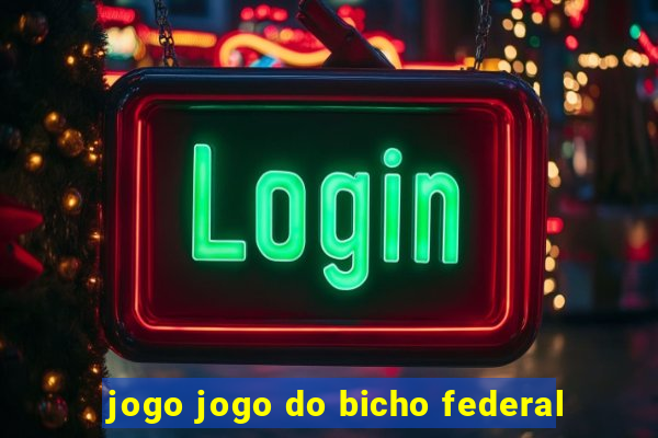 jogo jogo do bicho federal