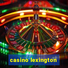 casino lexington