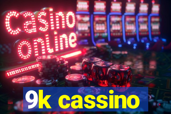 9k cassino