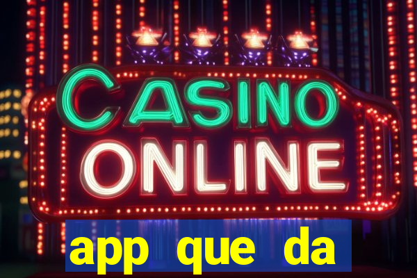 app que da dinheiro de verdade jogando