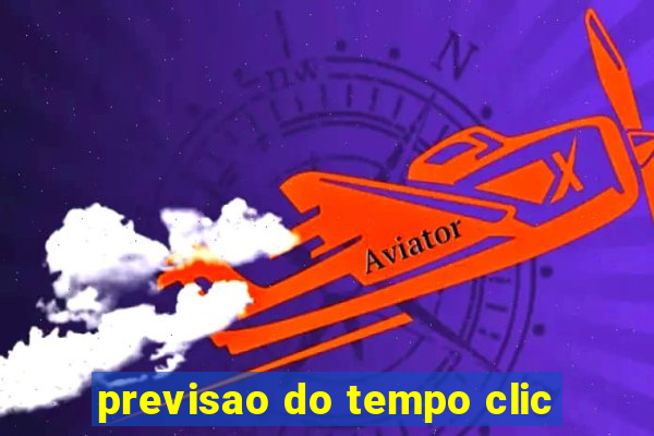 previsao do tempo clic