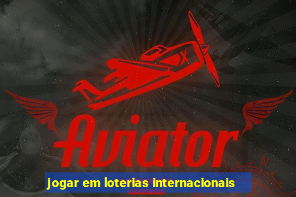 jogar em loterias internacionais