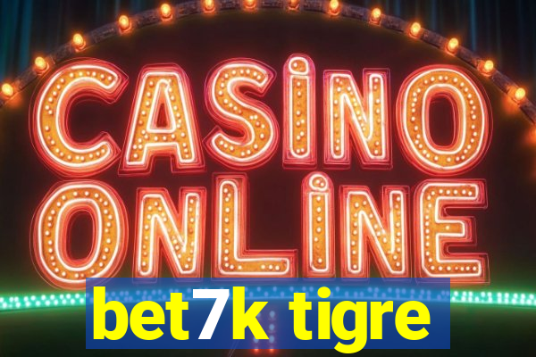 bet7k tigre