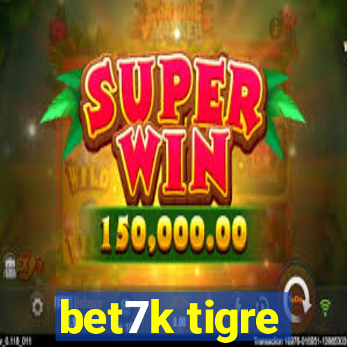 bet7k tigre