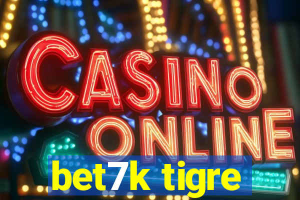 bet7k tigre