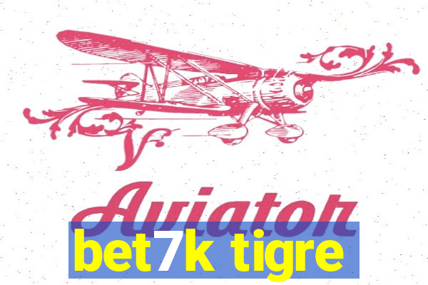 bet7k tigre