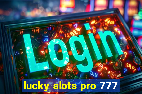 lucky slots pro 777