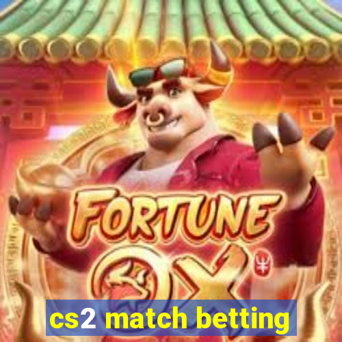 cs2 match betting