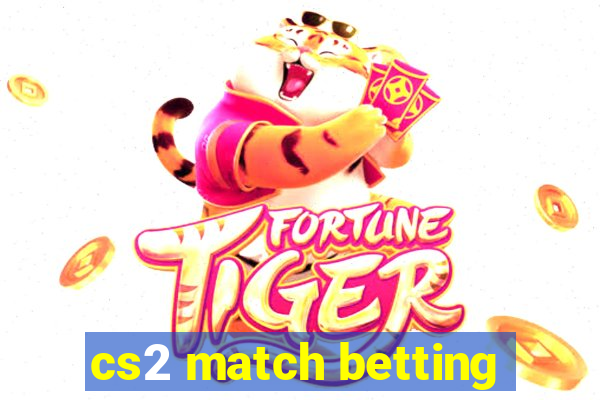 cs2 match betting