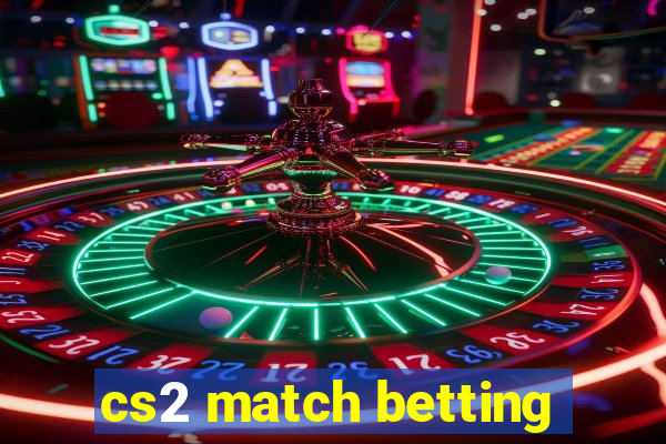 cs2 match betting