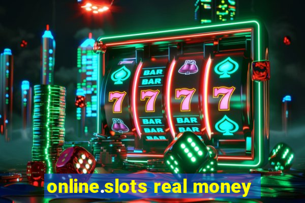 online.slots real money