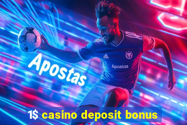 1$ casino deposit bonus