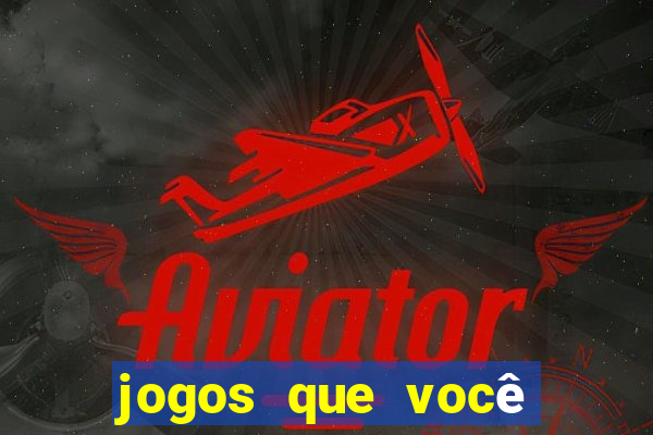 jogos que você ganha dinheiro de verdade