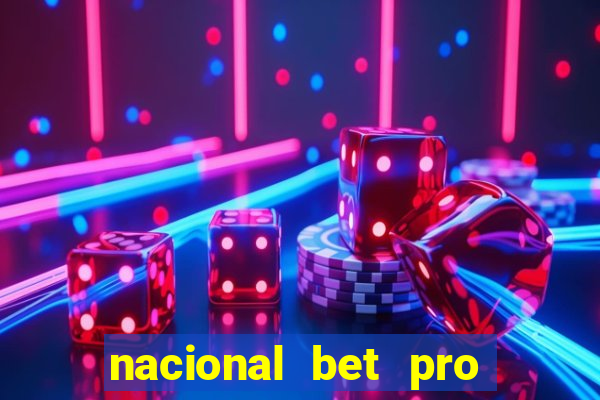 nacional bet pro é confiável