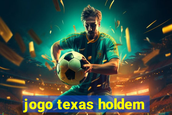 jogo texas holdem