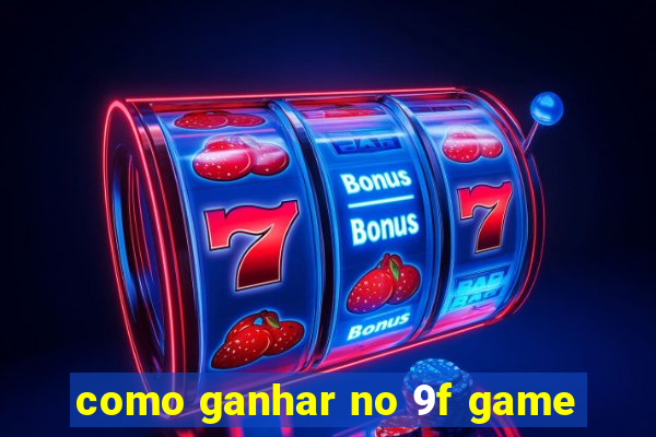 como ganhar no 9f game