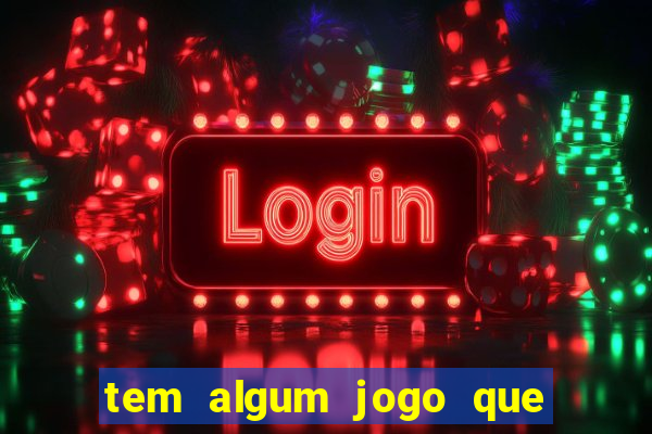 tem algum jogo que paga dinheiro de verdade