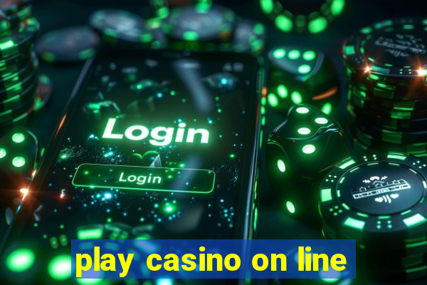 play casino on line