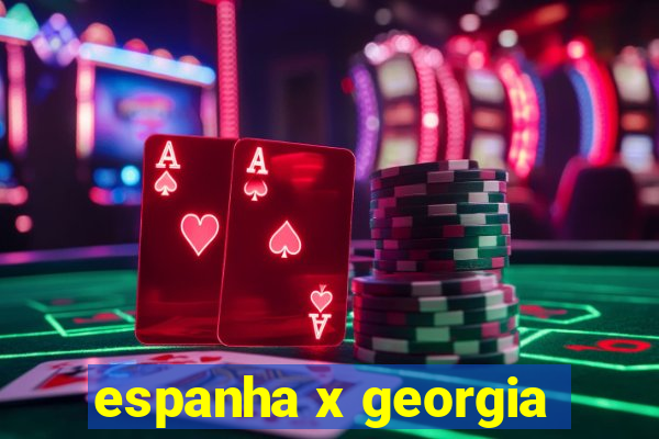 espanha x georgia