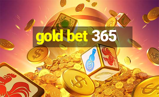 gold bet 365