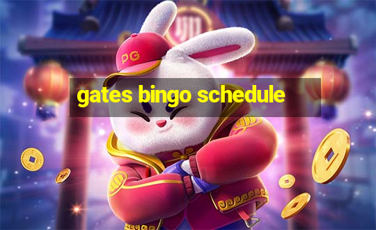 gates bingo schedule