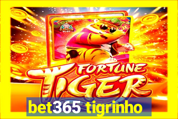 bet365 tigrinho