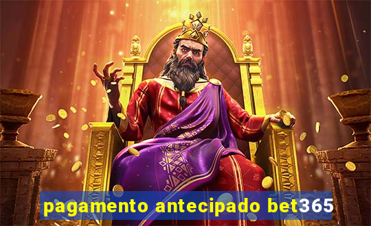 pagamento antecipado bet365