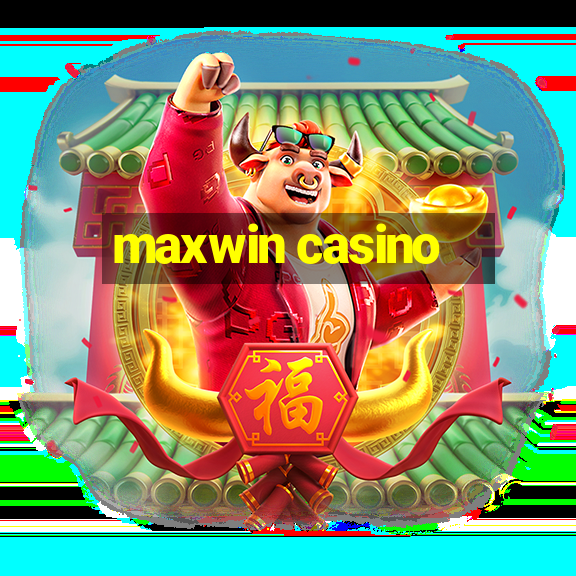 maxwin casino