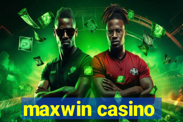 maxwin casino