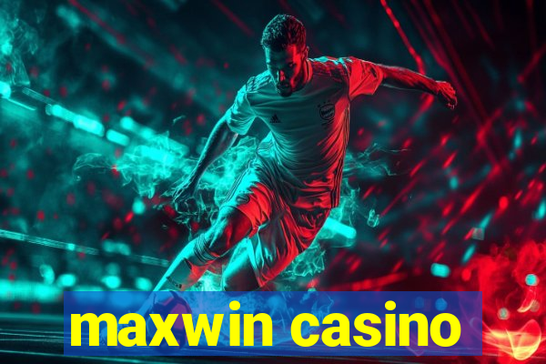 maxwin casino