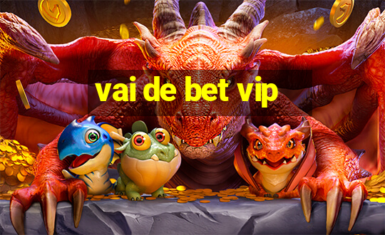 vai de bet vip