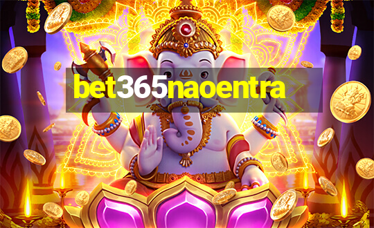 bet365naoentra