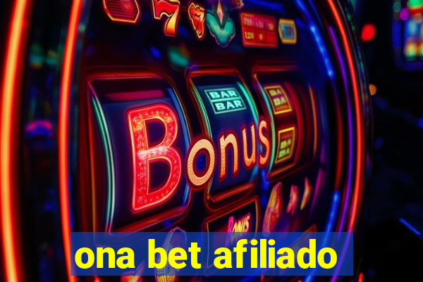 ona bet afiliado