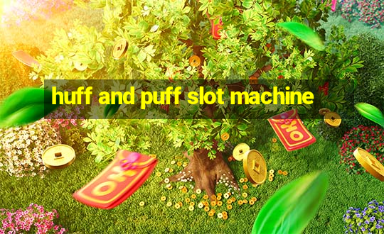 huff and puff slot machine