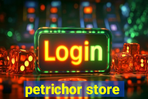 petrichor store