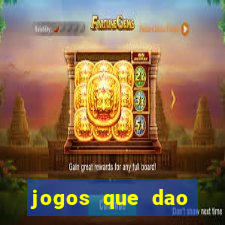 jogos que dao dinheiro rapido