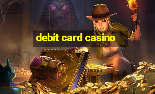 debit card casino