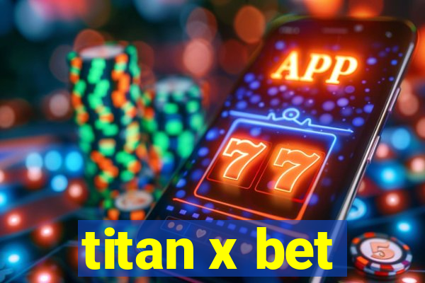 titan x bet