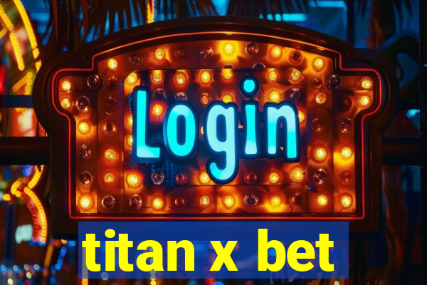 titan x bet