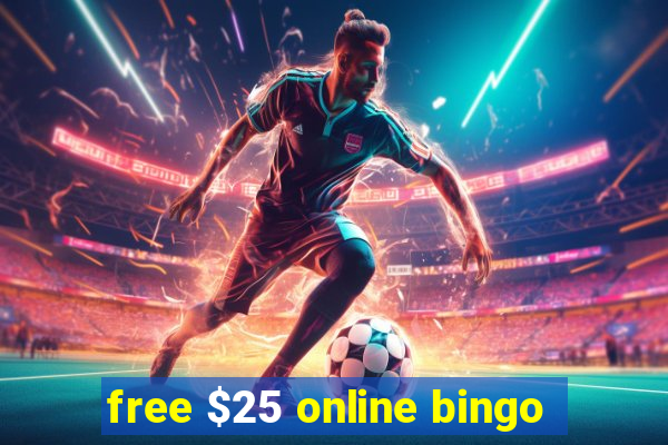 free $25 online bingo