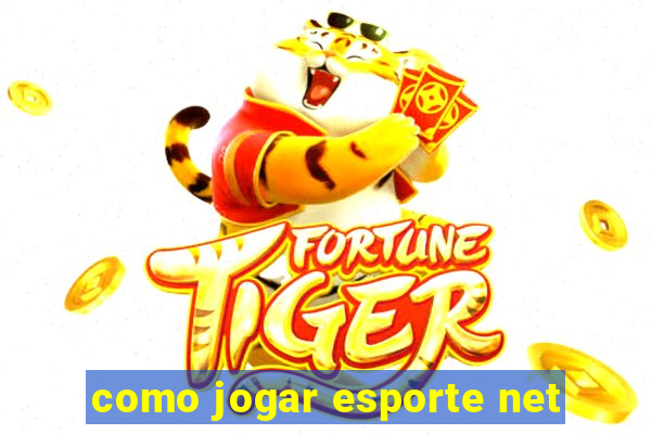 como jogar esporte net