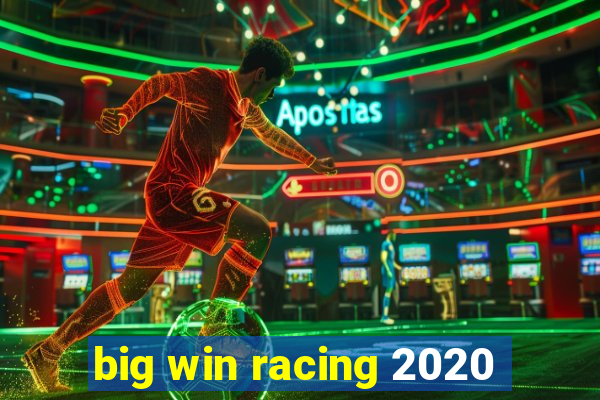 big win racing 2020