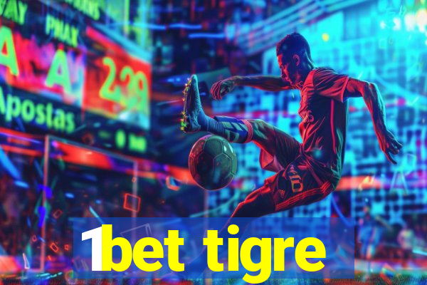 1bet tigre