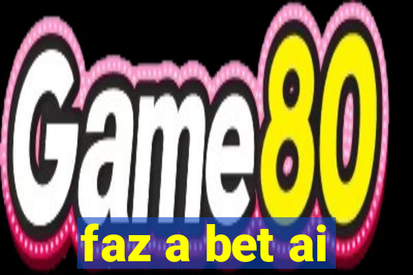 faz a bet ai