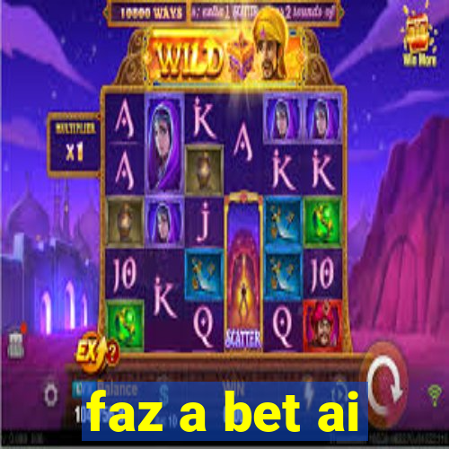 faz a bet ai