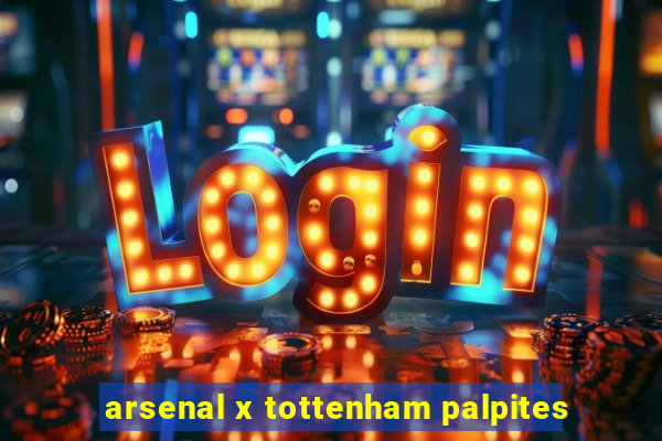 arsenal x tottenham palpites