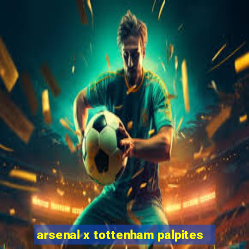 arsenal x tottenham palpites