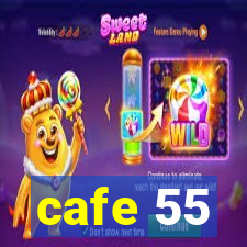 cafe 55